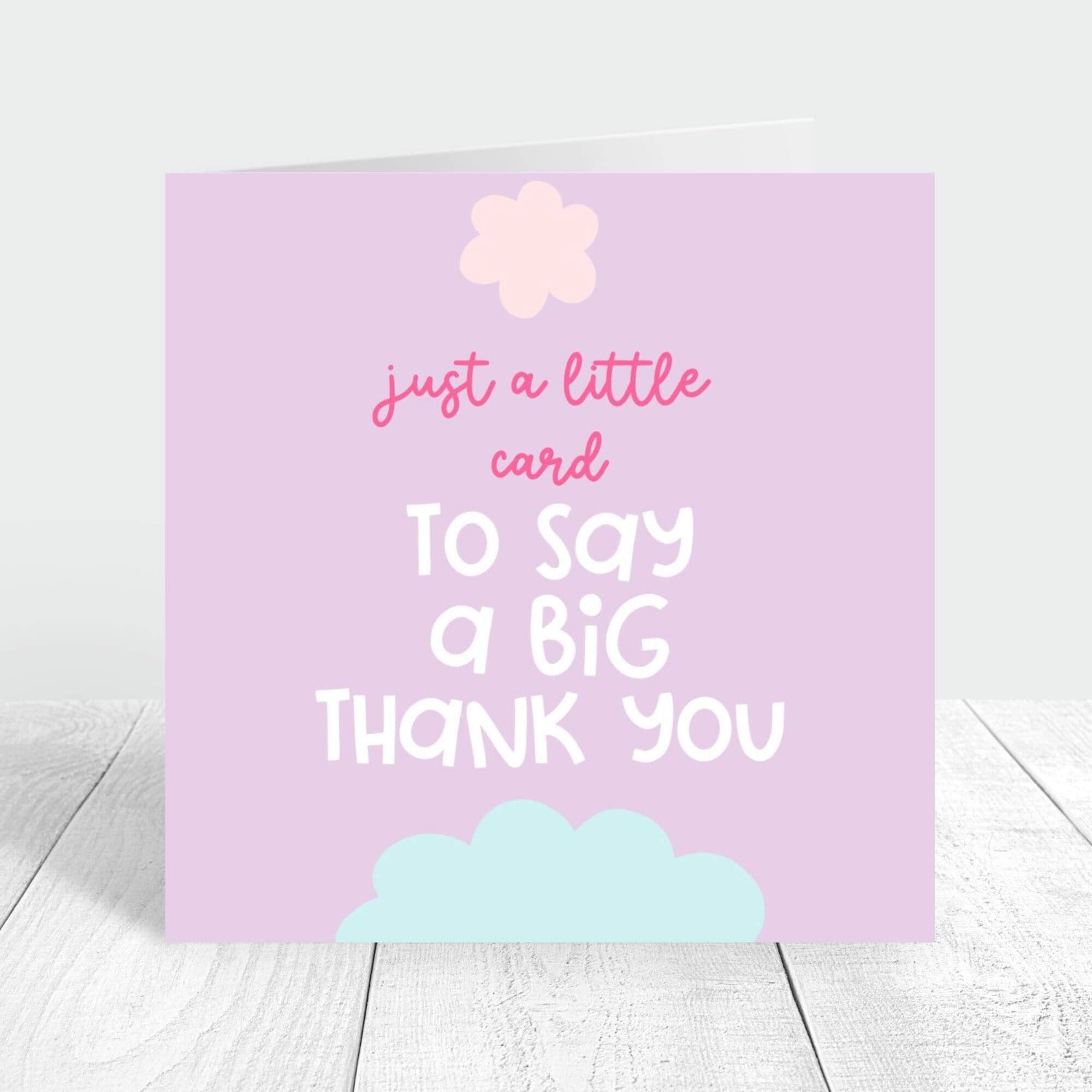 just a little card to say a big thank you