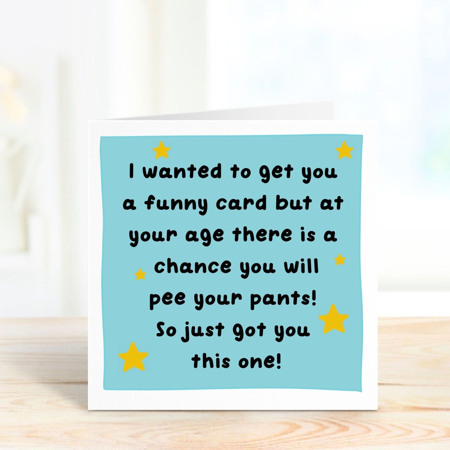 at your age there's a chance you will pee your pants funny birthday card