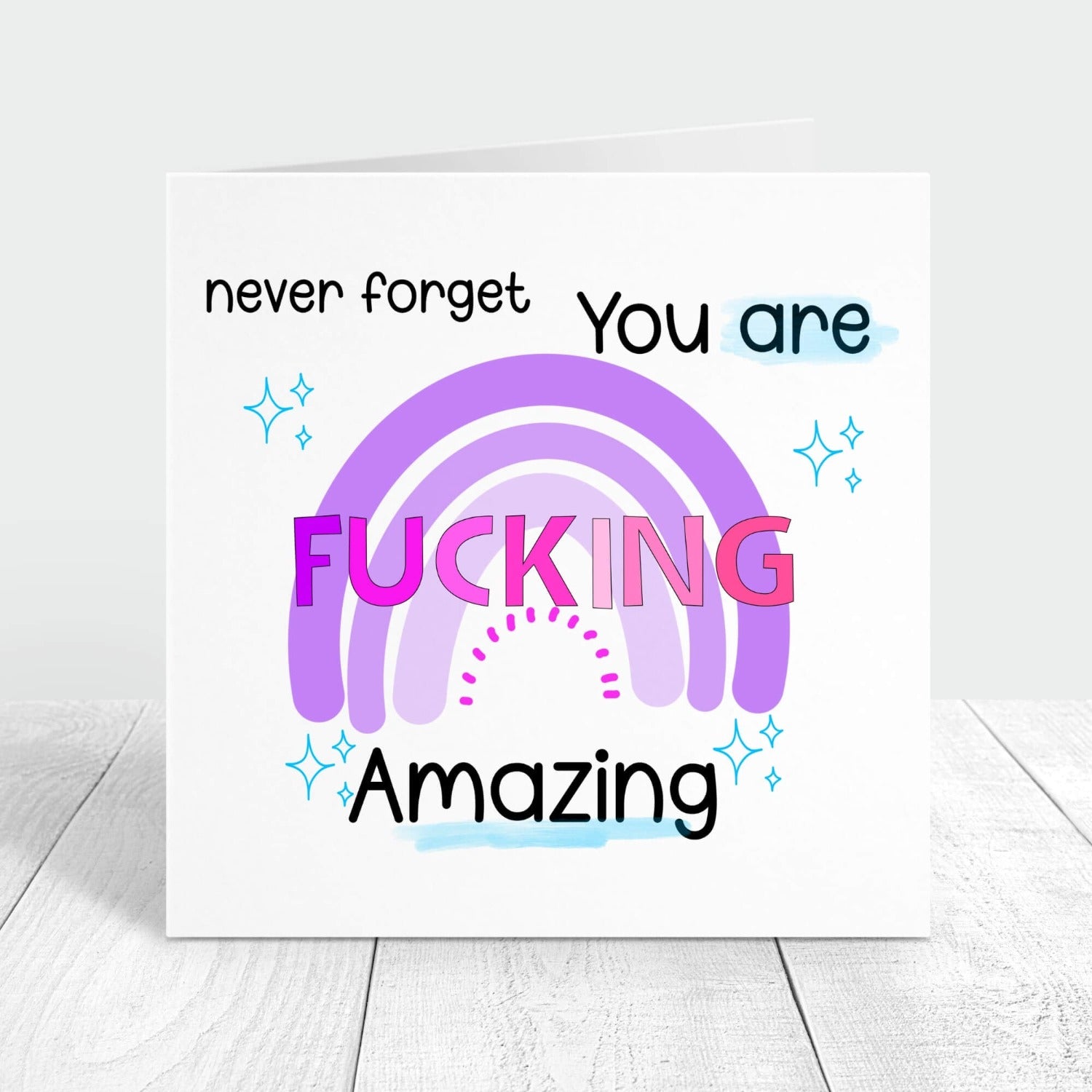 never forget you are fucking amazing personalised card