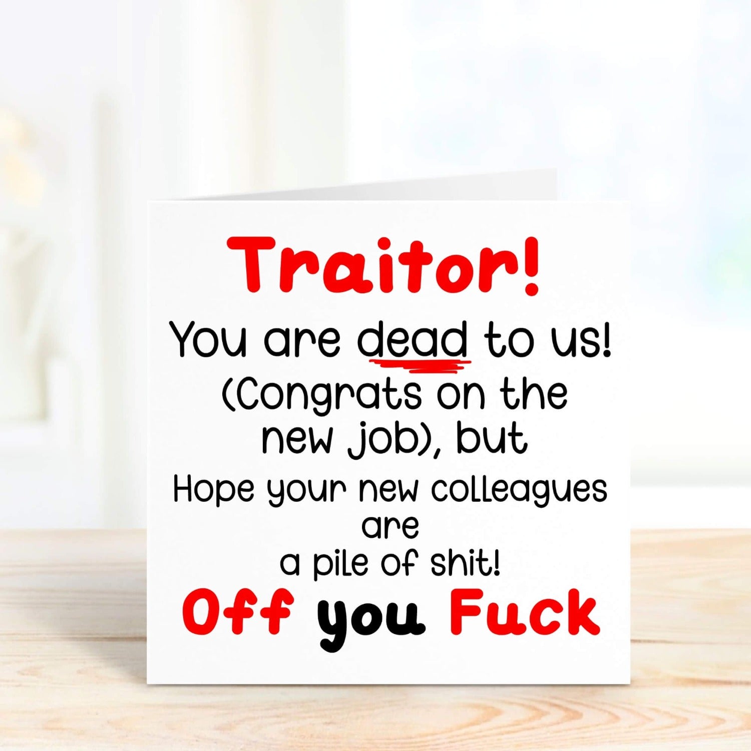 traitor off you fuck congratulations new job card