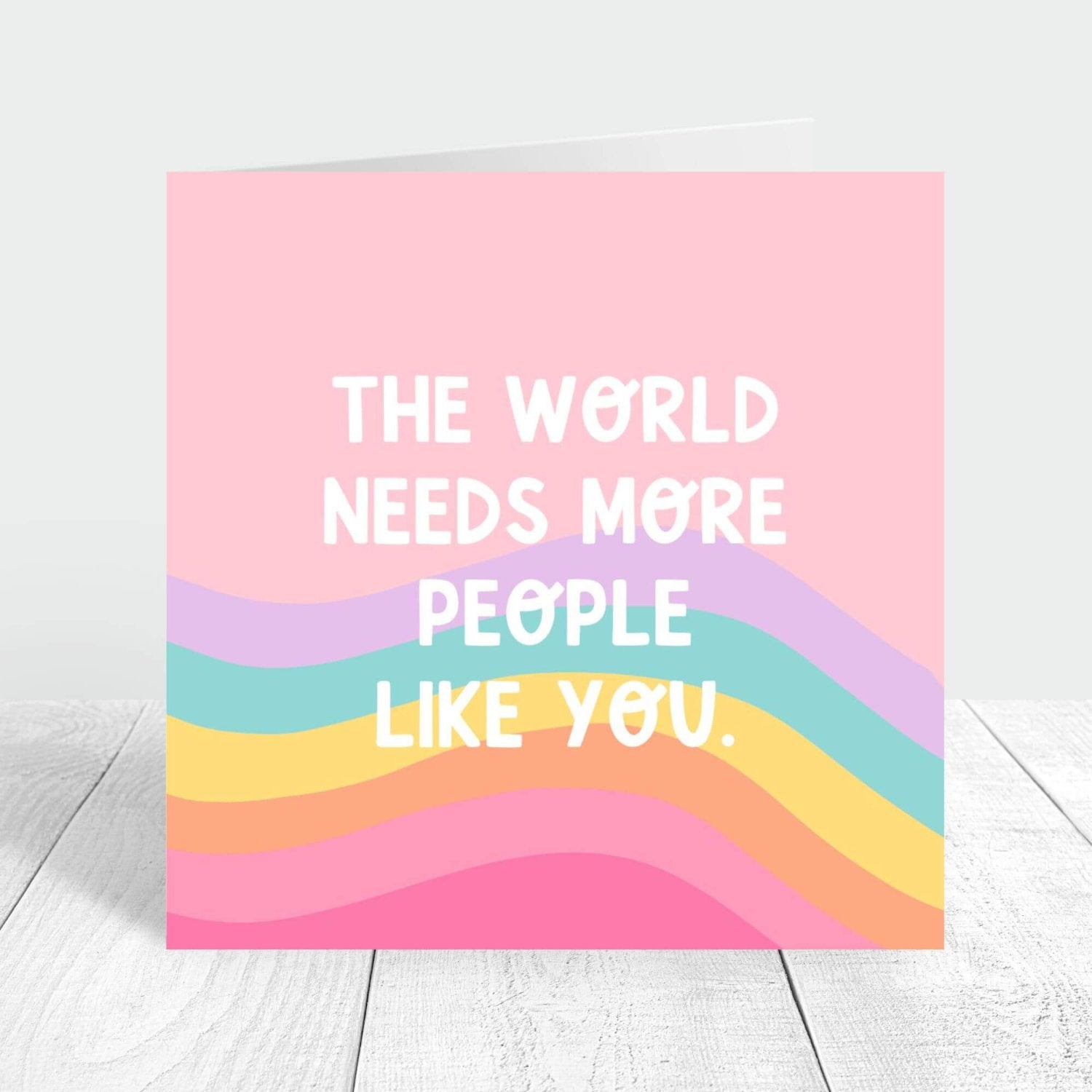 the world needs more people like you personalised card